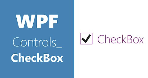 WPF Controls | 23 - CheckBox | HD | CheckBox in WPF