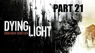 Dying Light Achievement Hunter 100% Complete l PART 21 l