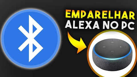 Como EMPARELHAR ALEXA com PC (Bluetooth)