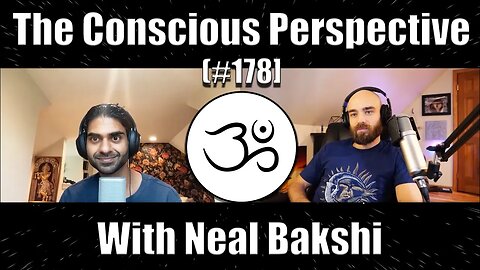 Connecting to The Other Side with Neal Bakshi | The Conscious Perspective [#178]