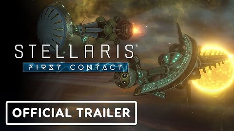 Stellaris: First Contact - Official Launch Trailer