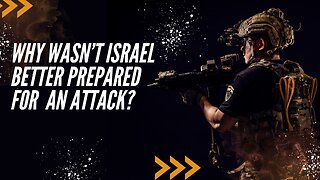Operation Truth Episode 39 - Why Wasn't Israel Better Prepared For An Attack?