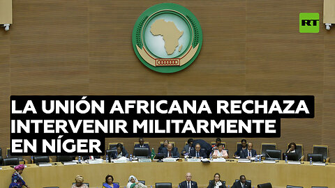 Le Monde: La Unión Africana rechaza intervenir militarmente en Níger