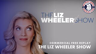 The Liz Wheeler Show | 05-08-2023