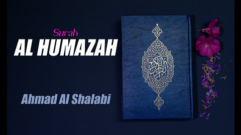 104 Surah Al Humazah By Syeikh Ahmad Al Shalabi