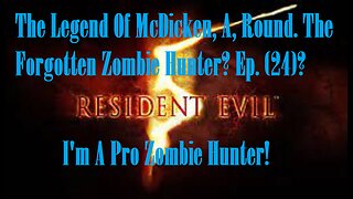 The Legend Of McDicken, A, Round. The Forgotten Zombie Hunter? Ep. (24)? #residentevil5goldedition