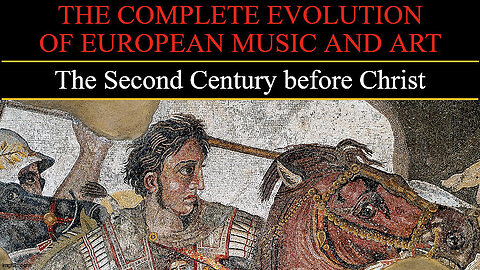 Timeline of European Art and Music - The Second Century BC