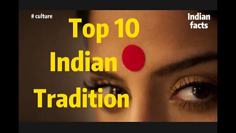 TOP 10 INDIAN RADITION. 🇮🇳🇮🇳🇮🇳