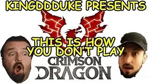 This is How You DON'T Play Crimson Dragon- Extended - DSP & John Rambo - KingDDDuke - TiHYDP #12