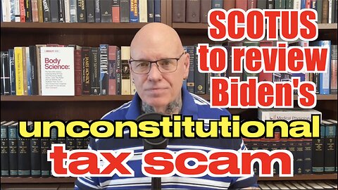 SCOTUS To Review Biden's Unconstitutional Tax Scam! A Crucial Case For America's Future