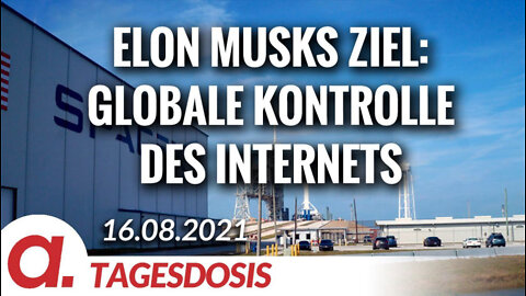 Elon Musks Ziel: globale Kontrolle des Internets | Von Ernst Wolff