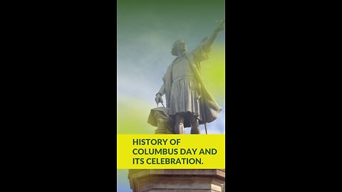 History of Columbus Day and Its Celebration.