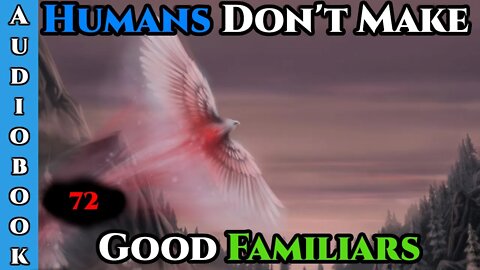 Humans Don't make Good Familiars (Ongoing) - Ch.72 | Magic Fantasy