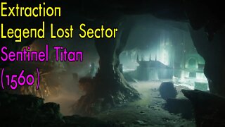 Destiny 2 | Extraction | Legend Lost Sector | Solo Flawless | Sentinel Titan