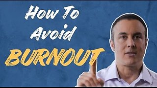 How To Avoid BURNOUT!