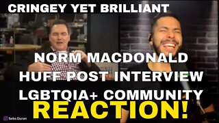 Norm Macdonald Masterful Cringery Huff Post Interview on the LGBTQIA Community (Reaction!)