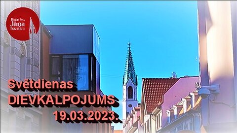 Dievkalpojuma ieraksts 2023.g. 19.martā.