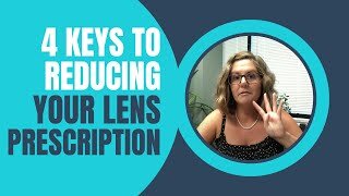 4 Key Components To Reducing Your Lens Prescription