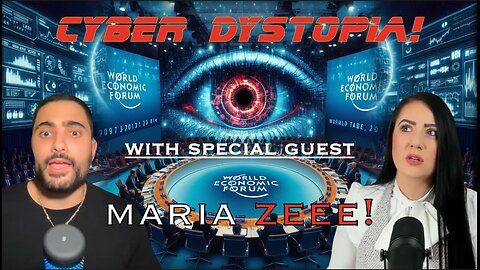 World Economic Forum CYBER DYSTOPIA Is Beyond SCIENCE FICTION! (With Special Guest: Maria Zeee!)