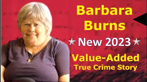 True Crime Story of Barbara Burns