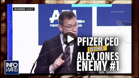 Pfizer CEO Declares Alex Jones Enemy #1 - Learn Why