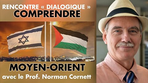 Rencontre «Dialogique» Comprendre la situation au moyen-orient