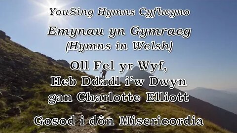 Oll Fel yr Wyf, Heb Ddadl i'w Dwyn (Misericordia)