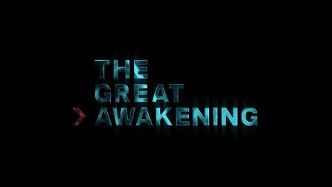 The Great Awakening - 2023 Documentary [Repost]