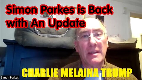 Simon Parkes Is Back With An Update - 5/12/24..