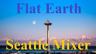 [archive] Flat Earth Seattle Mixer Friday April 22, 2016 - Reminder 2 - Mark Sargent ✅