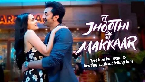 Tu Jhoothi Main Makkaar Romantic Movie Recap || 2023 Full Film Explanation || New Spoiler Alert