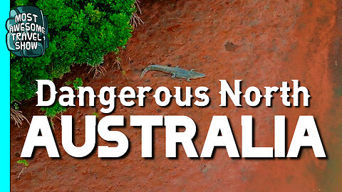 Dangerous North Australia