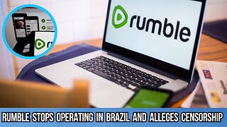 Rumble stops operating in Brazil and alleges censorship from the courts