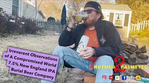 Irreverent Observations of A Compromised World by Burial Beer Company