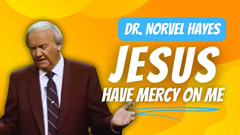 Jesus Have Mercy on Me - Norvel Hayes