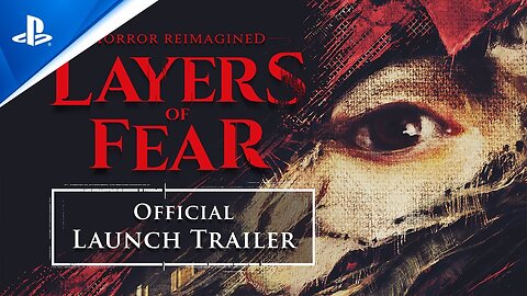 Layers of Fear Official Launch Trailer