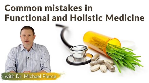 Common mistakes in Functional and Holistic medicine