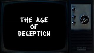 The Age of Deception Docu