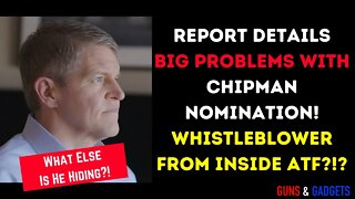 Report Details BIG Problems With Chipman Nomination! Whistleblower Inside ATF?!?