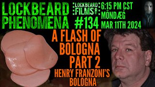 LOCKBEARD PHENOMENA #134. A Flash Of Bologna Part 2
