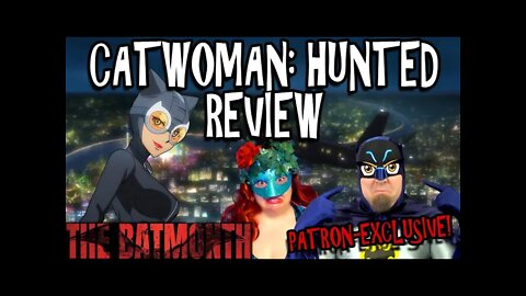 TRAILER - Catwoman: Hunted Review - PATRON-EXCLUSIVE! | The Batmonth