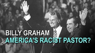 Billy Graham: America's Racist Pastor?