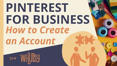 How to Create a Pinterest Business Account, Step by Step Tutorial Video