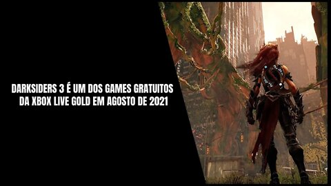 Darksiders 3 Gratuito na Xbox Live Gold de Agosto 2021