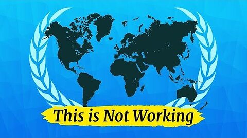 Documentary: Why The United Nations is Obsolete. It is a Failed Organization
