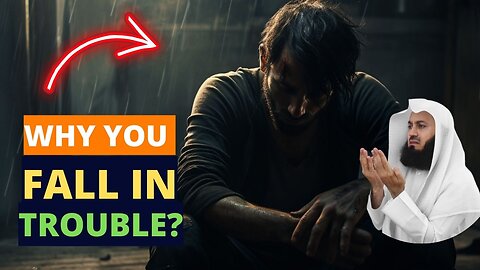 WHY YOU FALL IN TROUBLE IN LIFE?
