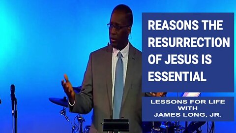 Reasons the Resurrection of Jesus is Essential