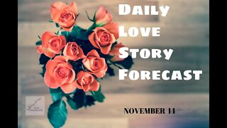 DAILY LOVE STORY FORECAST: Willing to Move Toward New Love * Nov 14