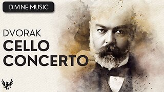 💥 ANTONIN DVORAK ❯ Cello Concerto 🎶