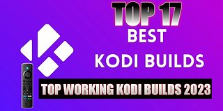 BEST WORKING KODI BUILDS FOR 2023 WITH THE REPOSITORIES